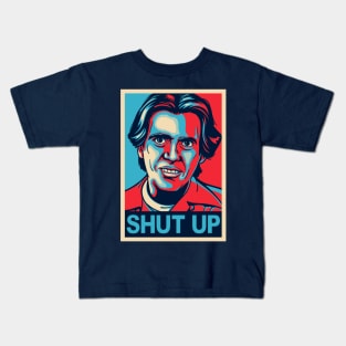 Shut Up Kids T-Shirt